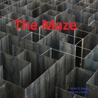 The Maze(Gutin X, Зорро, Kto-to c Urala)